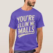 You're Killin' Me, Smalls Tシャツ (正面)