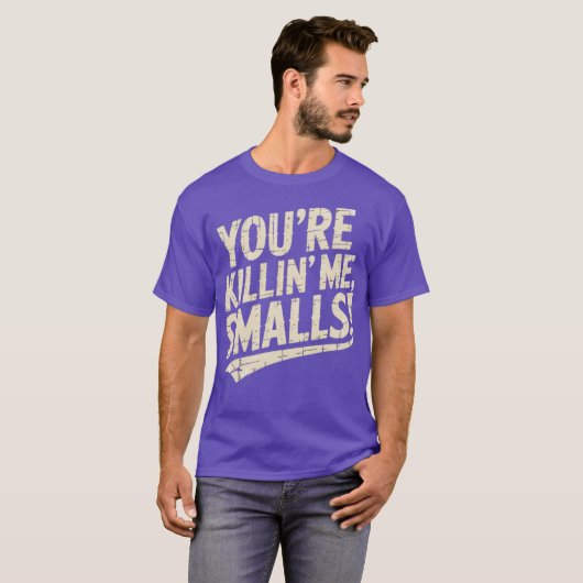 You're Killin' Me, Smalls Tシャツ (正面フル)