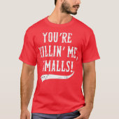 You're Killin' Me, Smalls! Tシャツ (正面)