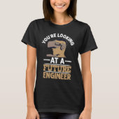You're Looking At A Future Engineer Profession Eng Tシャツ (正面)