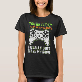 You're Lucky I Made An Appearance Video Game Contr Tシャツ