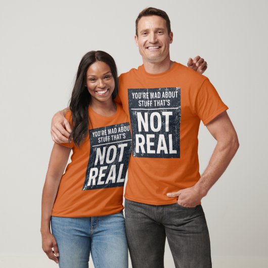 You're Mad About Stuff That's Not Real Tシャツ (ユニセックス)