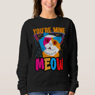 You're Mine Meow Shirt ,Your Cat Own You Cats スウェットシャツ