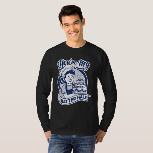 You're My Batter Half   Cake   Baking   Baker Tシャツ (正面フル)