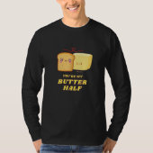 You're My Butter Half  1 Tシャツ (正面)