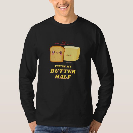 You're My Butter Half  1 Tシャツ (正面)