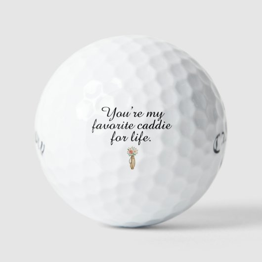 'You're My Favorite Caddie for Life' Anniversary  ゴルフボール (正面)