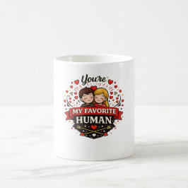 You're My Favorite Human Valentine’s Day コーヒーマグカップ