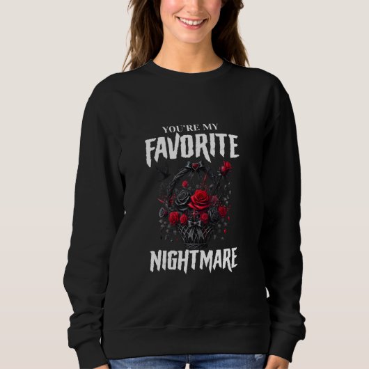 You're My Favorite Nightmare Gothic Valentines Got スウェットシャツ (正面)