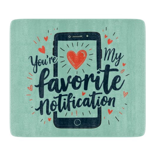 You're My Favorite Notification Digital Affection カッティングボード (正面)