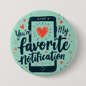 You're My Favorite Notification Digital Affection 缶バッジ (正面)