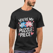 You're My Missing Puzzle Piece Valentine Matching  Tシャツ (正面)