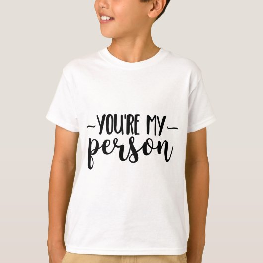 You're My Person – Cute Handwritten Quote Tシャツ (正面)