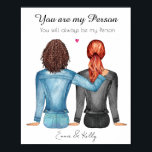 You're my person, Friendship Print, Gift For Best  ポスター<br><div class="desc">Our prints make a fabulous gift for Mother's Day,  Birthdays,  Christmas and all other special occasions. Tanks</div>
