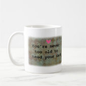 You're never too old to need your Dad  コーヒーマグカップ (左)