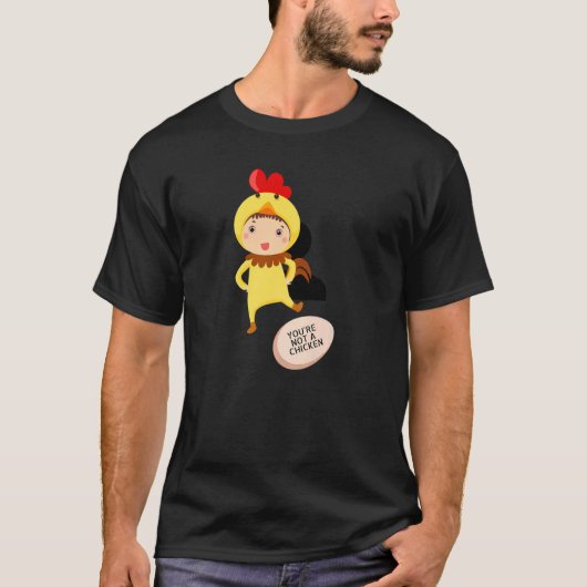 You're Not A Chicken   Animal Jokes Tシャツ (正面)