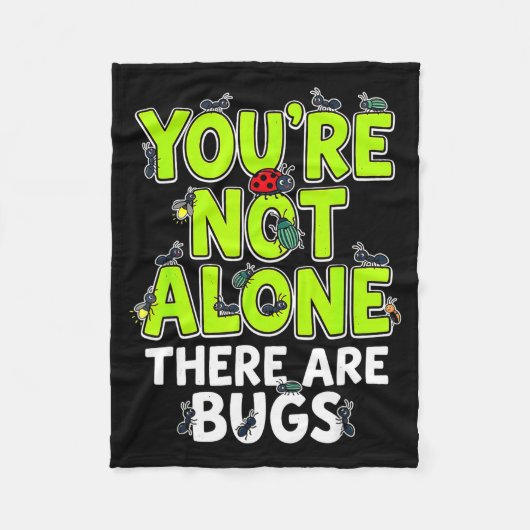 Youre Not Alone There are Bugs フリースブランケット (正面)