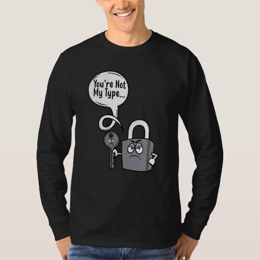 You're Not My Type Lock Key Locksmiths Tシャツ (正面)