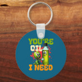 Youre Oil I Need Premium  キーホルダー (正面)