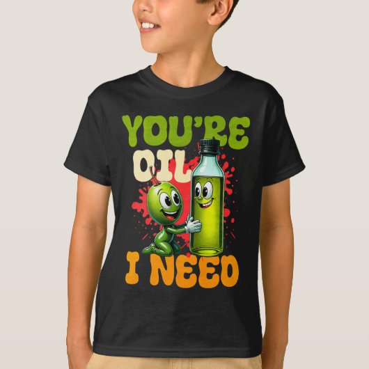 Youre Oil I Need Premium Tシャツ (正面)