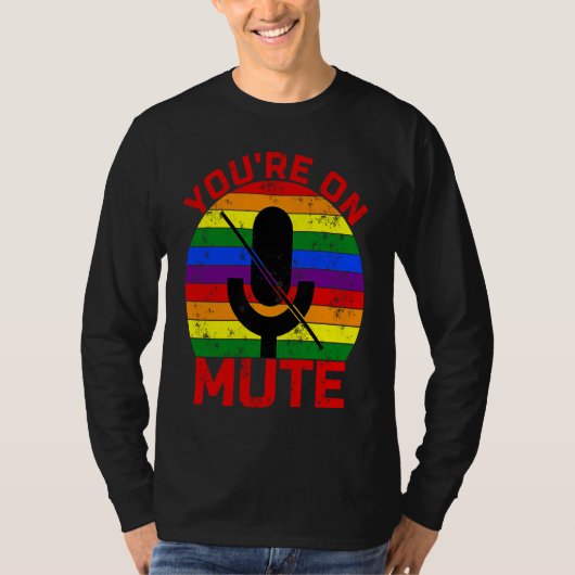 You're on Mute  LGBT Retro Sun  for Work at Home Tシャツ (正面)