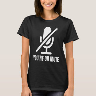 You're On Mute Podcast and Video Conference Christ Tシャツ