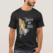 You're On Mute Praying Hands Tシャツ (正面)