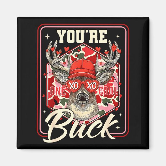 You're One Cool Buck Camouflage Valentine's Day Hu マグネット (正面)