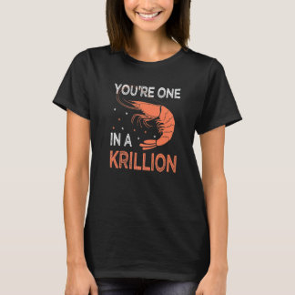 You're One In A Krillion   Seafood Fan Crayfish Tシャツ
