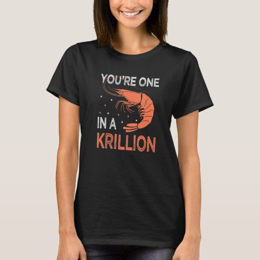 You're One In A Krillion   Seafood Fan Crayfish Tシャツ (正面)