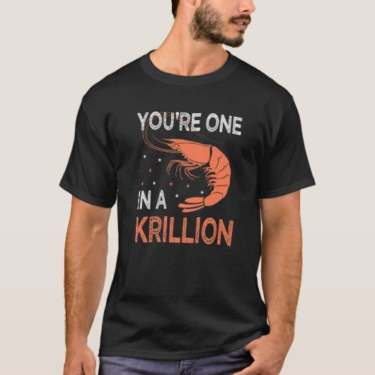 You're One In A Krillion   Seafood Fan Crayfish Tシャツ (正面)