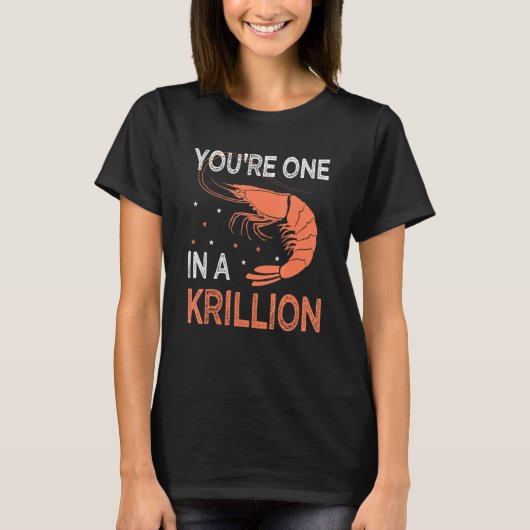 You're One In A Krillion     Seafood Fan Crayfish  Tシャツ (正面)