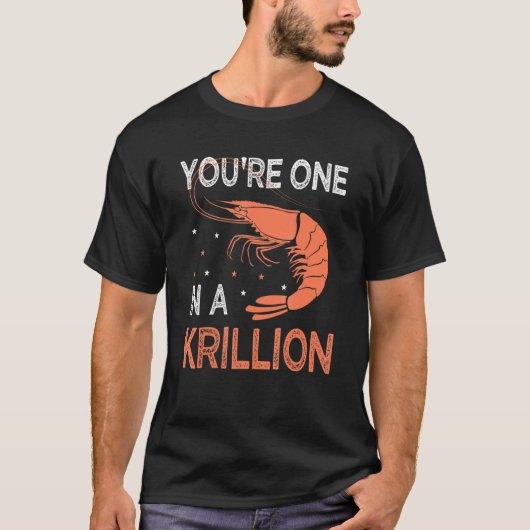 You're One In A Krillion     Seafood Fan Crayfish  Tシャツ (正面)