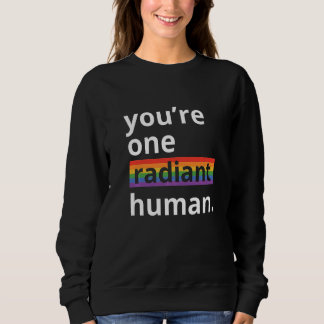 You're One Radiant Human Bisexual Transgender Rain スウェットシャツ