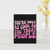 You're Only As Cool As You Treat People Groovy Sit カード (黄色い花)