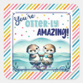 You're Otterly Amazing cute otter Valentine スクエアシール (正面)