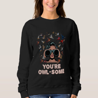 Youre Owlsome Funny Humor スウェットシャツ