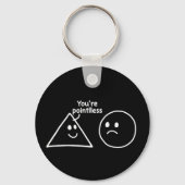 You're Pointless Geometric Shapes Funny Humor キーホルダー (正面)