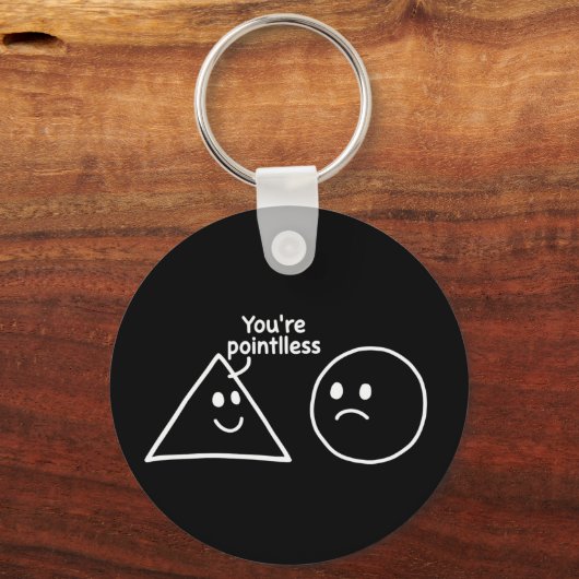 You're Pointless Geometric Shapes Funny Humor キーホルダー (正面)