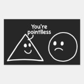 You're Pointless Geometric Shapes Funny Humor 長方形シール (正面)