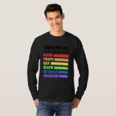 You're Pro Life Until They Are Born Lgbt Poor Tran Tシャツ (正面フル)