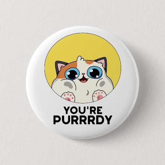 You're Purrrdy Funny Cat Pun 缶バッジ (正面)