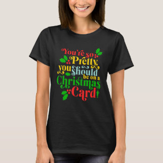 You're So Pretty, You Should Be On A Christmas Car Tシャツ