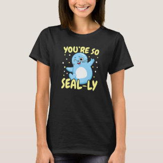 You're So Seal ly Underwater Animal Marine Biology Tシャツ