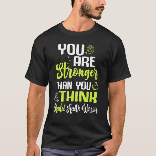 You're Stronger Than you Think Mental Health Motiv Tシャツ (正面)