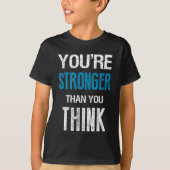 You're Stronger Than You Think Motivational  Tシャツ (正面)
