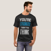 You're Stronger Than You Think Motivational  Tシャツ (正面フル)