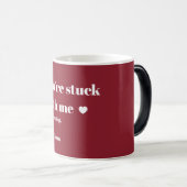 You're stuck with me モーフィングマグカップ (正面右)