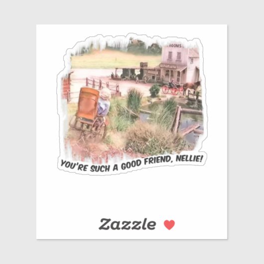 You're Such a Good Friend Nellie! シール (シート)