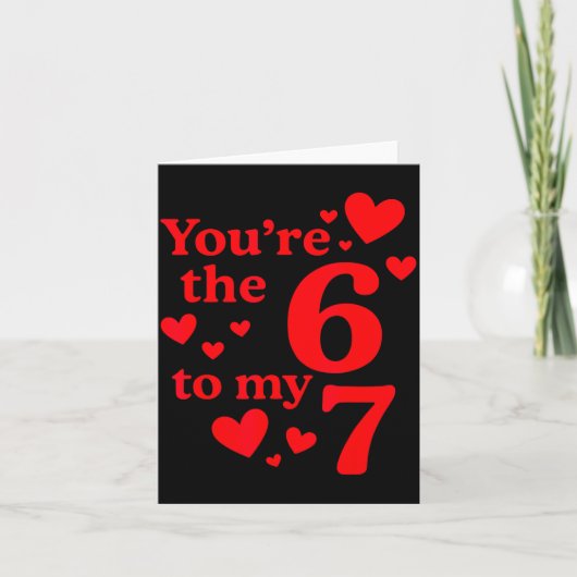 You're The 6 To My 7 Funny Valentines Day Couples カード (正面)